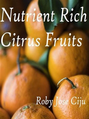 cover image of Nutrient Rich Citrus Fruits